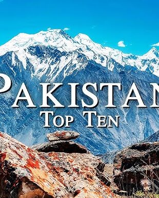 Top 10 Areas to Visit in Pakistan