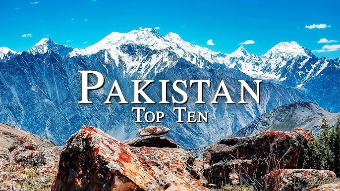 Top 10 Areas to Visit in Pakistan